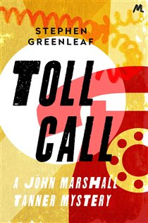 Book cover: Toll Call (Book 6 of John Marshall Tanner Mysteries) by Stephen Greenleaf (preview)