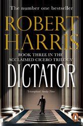 Book cover: Dictator (Book 3 of Cicero Trilogy) by Robert Harris (preview)