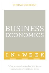 Book cover: Business Economics In A Week, by Thomas Coskeran (preview)