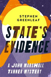 Book cover: State's Evidence (Book 3 of John Marshall Tanner Mysteries) by Stephen Greenleaf (preview)