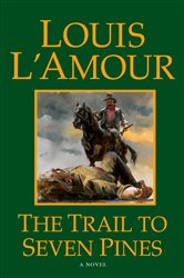 Book cover: The Trail to Seven Pines, by Louis L'Amour (preview)