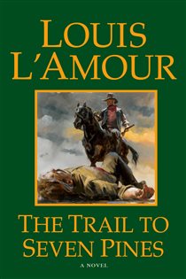 Book cover: The Trail to Seven Pines, by Louis L'Amour (preview)