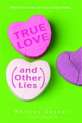 Book cover: True Love (And Other Lies), by Whitney Gaskell (preview)