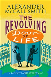 Book cover: The Revolving Door of Life (Book 10 of 44 Scotland Street) by Alexander McCall Smith (preview)