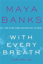 Book cover: With Every Breath (Book 4 of Slow Burn Novels) by Maya Banks (preview)