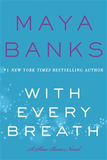 Book cover: With Every Breath (Book 4 of Slow Burn Novels) by Maya Banks (preview)