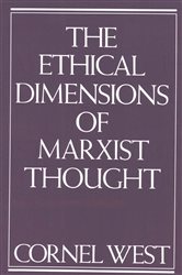 Book cover: Ethical Dimensions of Marxist Thought, by Cornel West (preview)