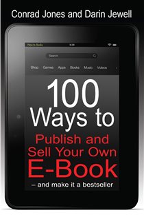 Book cover: 100 Ways To Publish and Sell Your Own Ebook, by Conrad Jones (preview)