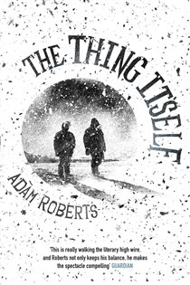 Book cover: The Thing Itself, by Adam Roberts (preview)