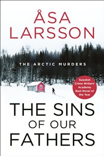 Book cover: The Sins of our Fathers (Book 6 of The Arctic Murders) by Åsa Larsson (preview)