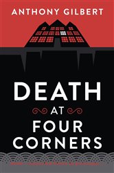 Book cover: Death at Four Corners, by Anthony Gilbert (preview)
