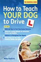 Book cover: How to Teach your Dog to Drive, by Mike Haskins (preview)