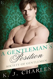 Book cover: A Gentleman's Position (Book 3 of Society of Gentlemen) by KJ Charles (preview)