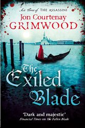 Book cover: The Exiled Blade (Book 3 of Assassini) by Jon Courtenay Grimwood (preview)