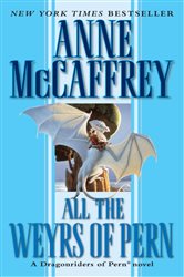 Book cover: All the Weyrs of Pern (Book 11 of Dragonriders of Pern) by Anne McCaffrey (preview)