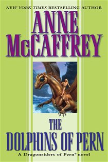 Book cover: The Dolphins of Pern (Book 13 of Dragonriders of Pern) by Anne McCaffrey (preview)