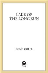Book cover: Lake of the Long Sun (Book 2 of Book of the Long Sun) by Gene Wolfe (preview)