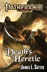 Pathfinder Tales: Death&#x27;s Heretic