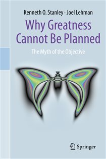 Book cover: Why Greatness Cannot Be Planned, by Kenneth O. Stanley (preview)