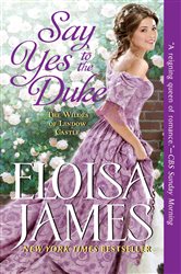 Book cover: Say Yes to the Duke (Book 5 of The Wildes of Lindow Castle) by Eloisa James (preview)