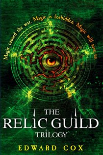 Book cover: The Relic Guild Trilogy, by Edward Cox (preview)
