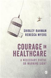 Courage in Healthcare: A Necessary Virtue or Warning Sign?