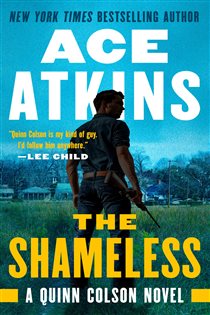 Book cover: The Shameless (Book 9 of A Quinn Colson Novel) by Ace Atkins (preview)