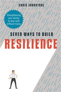 Book cover: Seven Ways to Build Resilience, by Chris Johnstone (preview)