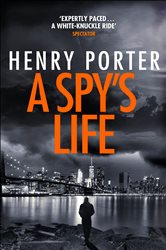 Book cover: A Spy's Life, by Henry Porter (preview)
