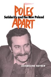Poles Apart: Solidarity and The New Poland