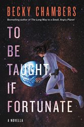 Book cover: To Be Taught, If Fortunate, by Becky Chambers (preview)