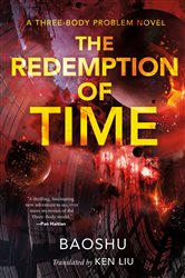 The Redemption of Time: A Three-Body Problem Novel