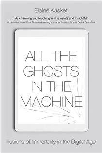 Book cover: All the Ghosts in the Machine, by Elaine Kasket (preview)
