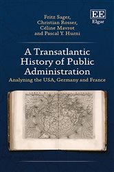 A Transatlantic History of Public Administration: Analyzing the USA, Germany and France
