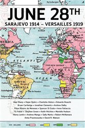28 June: Sarajevo 1914 - Versailles 1919: The War and Peace That Made the Modern World