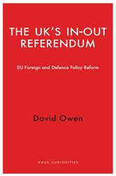 The UK&#x27;s In-Out Referendum: EU Foreign and Defence Policy Reform