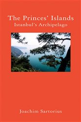 The Princes&#x27; Islands: Istanbul&#x27;s Archipelago