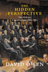 The Hidden Perspective: The Military Conversations 1906-1914