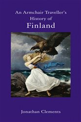 An Armchair Traveller&#x27;s History of Finland