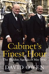 Cabinet&#x27;s Finest Hour: The Hidden Agenda of May 1940
