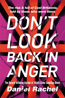 Book cover: Don't Look Back In Anger, by Daniel Rachel (preview)