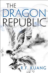 Book cover: The Dragon Republic (Book 2 of The Poppy War) by R.F. Kuang (preview)