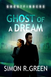 Ghost of a Dream: Ghost Finders Book 3