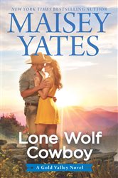 Book cover: Lone Wolf Cowboy (Book 7 of A Gold Valley Novel) by Maisey Yates (preview)
