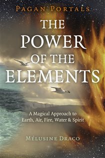 Book cover: Pagan Portals - The Power of the Elements, by Melusine Draco (preview)