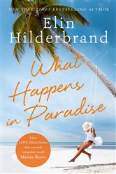 Book cover: What Happens in Paradise, by Elin Hilderbrand (preview)