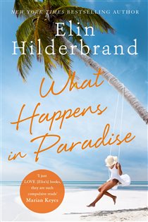 Book cover: What Happens in Paradise, by Elin Hilderbrand (preview)