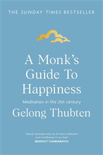 Book cover: A Monk's Guide to Happiness, by Gelong Thubten (preview)
