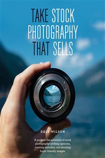 Book cover: Take Stock Photography That Sells, by Dale Wilson (preview)