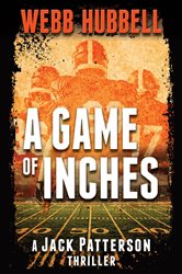 A Game of Inches: A Jack Patterson Thriller